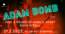 Klub 007 Strahov - ADAM BOMB (usa) - Hard Rock